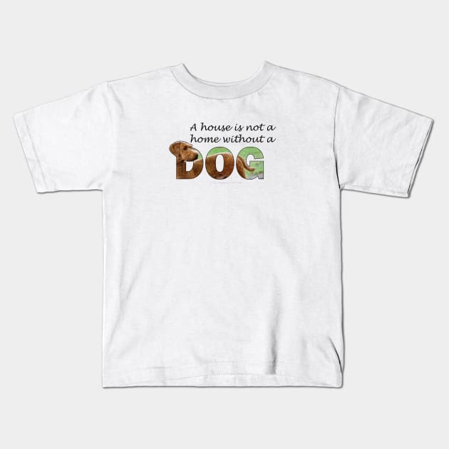 A house is not a home without a dog - Goldendoodle oil painting word art Kids T-Shirt by DawnDesignsWordArt